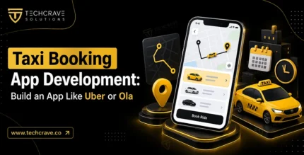 Taxi Booking App Development: Build an App Like Uber or Ola